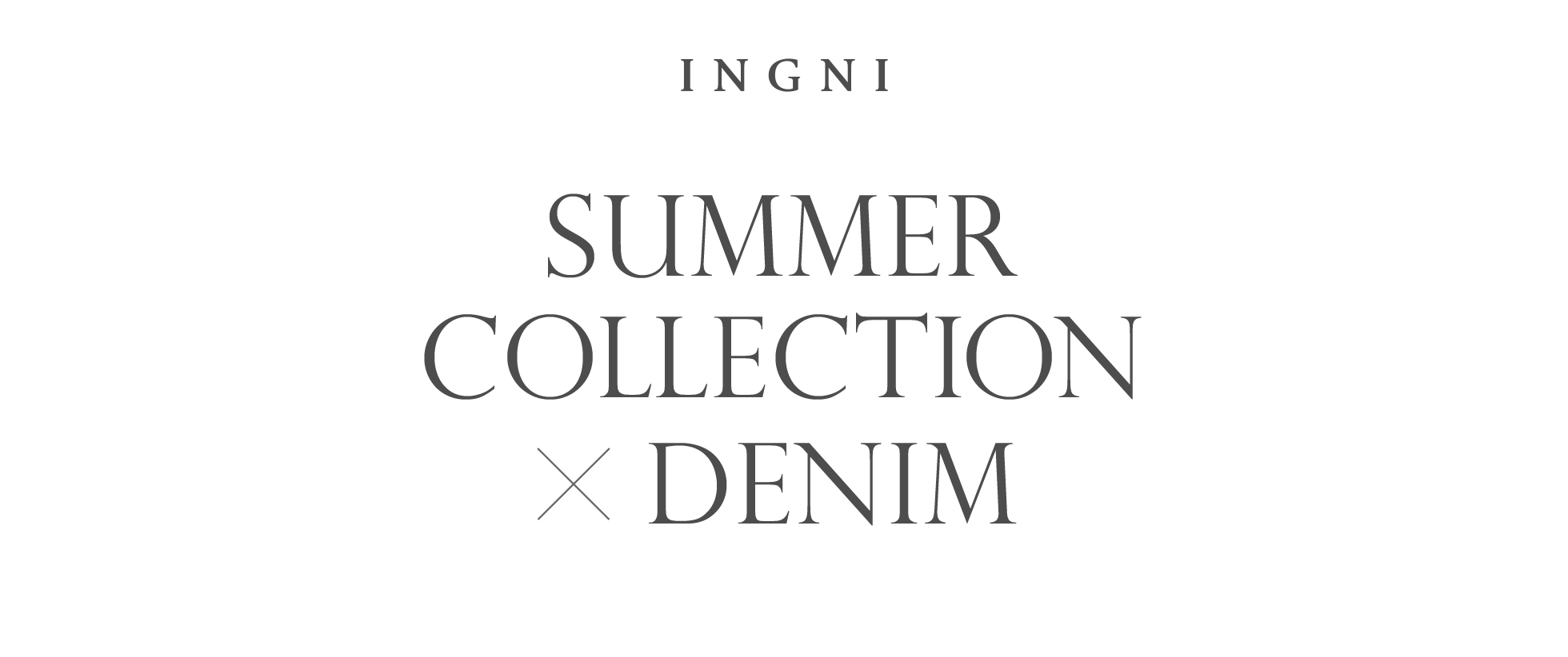 INGNI SUMMER COLLECTION × DENIM