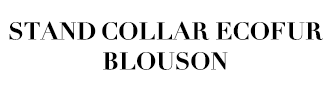 STANDCOLLAR ECOFUR BLOUSON