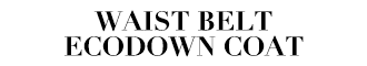 WAIST BELT ECODOWN COAT