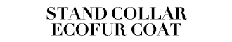 STAND COLLAR ECOFUR COAT