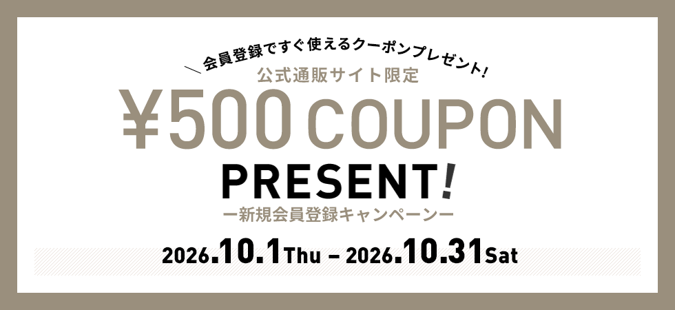 新規会員登録キャンペーン　¥500 COUPON PRESENT! 