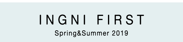 INGNIFirst 2019 spring-summer
