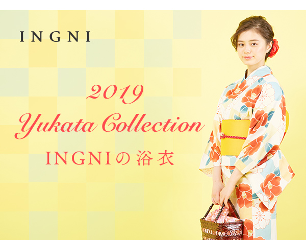 INGNI 2019 Yukata Collection - INGNIの浴衣 -