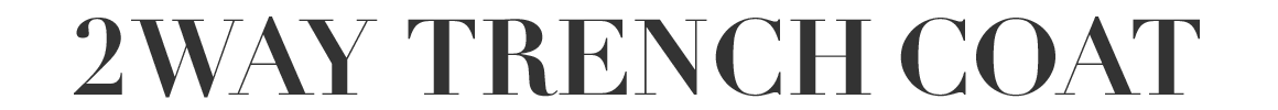 2WAY TRENCH COAT